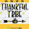 Thankful Tribe Matching Family Thanksgiving Thanksgiving Family Family Thanksgiving Thanksgiving SVG Cute Thanksgiving Cut FIle SVG Design 1573