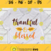 Thankful and Blessed SVG Fall Svg Autumn Svg Thanksgiving SvgClipart Cricut FilesHandlettered SVG cut files Thankful svg Shirt svg