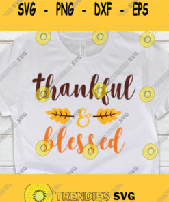 Thankful And Blessed Svg Fall Svg Autumn Svg Thanksgiving Svgclipart Cricut Fileshandlettered Svg Cut Files Thankful Svg Shirt Svg