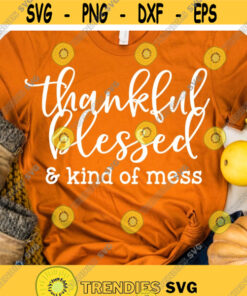Thankful and Stressed Svg, Funny Thanksgiving Svg, Stressed Blessed, Fall Shirt Svg, Funny Svg, Sarcastic Svg Cut Files for Cricut, Png, Dxf