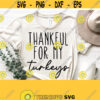 Thankful for my Turkeys Svg Thanksgiving Shirt Svg Funny Thanksgiving Quotes Svg Give Thanks SvgLittle Turkeys SvgMom Life Svg Cut File Design 1003