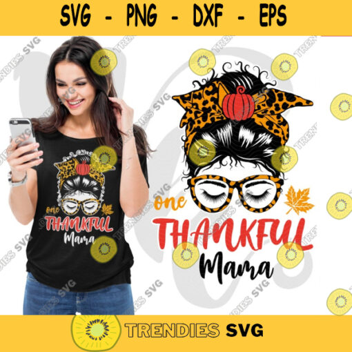 Thankful svg Thankful Mama svg Pumpkin Thanksgiving Png sublimation Fall Mom Pumpkin Season SVG file for Cricut DXF for Silhouette 687