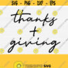 Thanks Giving Svg Thanks and Giving Svg Hand Lettered Svg Cut File Fall Shirt Svg Fall SvgFall Shirt Design Svg Cut FileVector Clipart Design 75