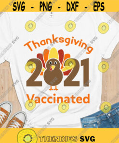 Thanksgiving 2021 SVG, Thanksgiving vaccinated, Thanksgiving turkey SVG,