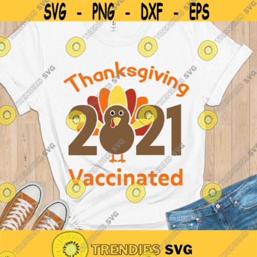 Thanksgiving 2021 SVG Thanksgiving vaccinated Thanksgiving turkey SVG