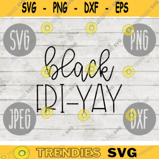 Thanksgiving Black Friday SVG Black Fri Yay svg png jpeg dxf Silhouette Cricut Commercial Use Vinyl Cut File Fall 1103