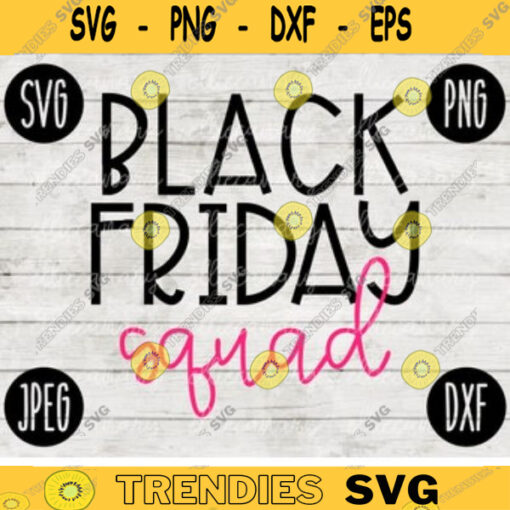 Thanksgiving Black Friday SVG Black Friday Squad svg png jpeg dxf Silhouette Cricut Commercial Use Vinyl Cut File Fall 2050