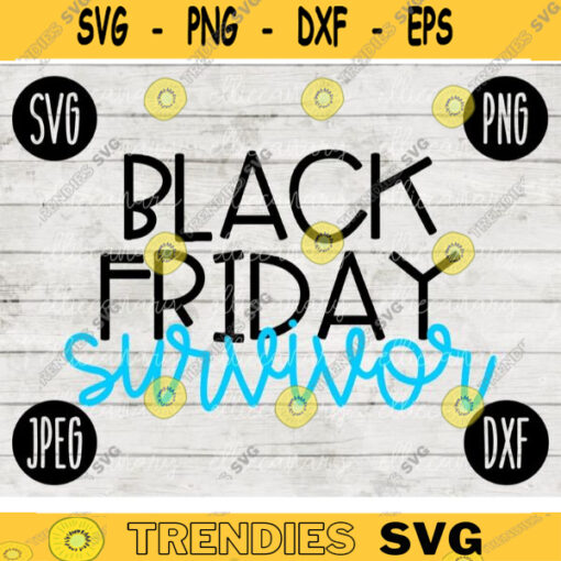 Thanksgiving Black Friday SVG Black Friday Survivor svg png jpeg dxf Silhouette Cricut Commercial Use Vinyl Cut File Fall 1631