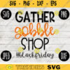 Thanksgiving Black Friday SVG Gather Gobble Shop svg png jpeg dxf Silhouette Cricut Commercial Use Vinyl Cut File Fall 1771