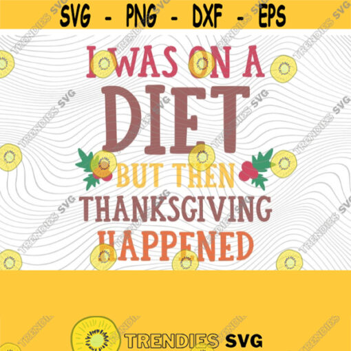 Thanksgiving Diet PNG Print Files Sublimation Mashed Potatoes Turkey Day Thanksgiving Dinner Thanksgiving Puns Pie Day Food Puns Pie Design 382