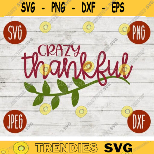 Thanksgiving Fall SVG Crazy Thankful svg png jpeg dxf Silhouette Cricut Commercial Use Vinyl Cut File Fall Autumn 2273