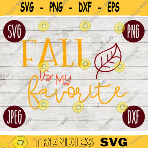 Thanksgiving Fall SVG Fall is my Favorite svg png jpeg dxf Silhouette Cricut Commercial Use Vinyl Cut File Fall 2540