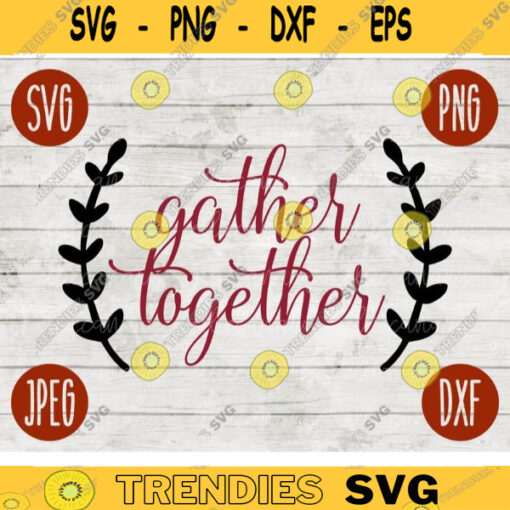 Thanksgiving Fall SVG Gather Together svg png jpeg dxf Silhouette Cricut Commercial Use Vinyl Cut File Fall Autumn 2361