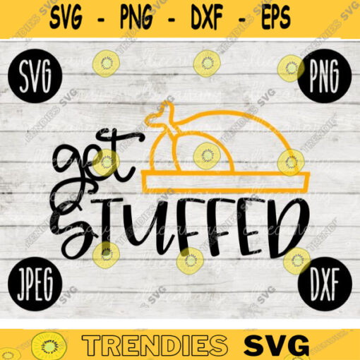 Thanksgiving Fall SVG Get Stuffed svg png jpeg dxf Silhouette Cricut Commercial Use Vinyl Cut File Fall 1797