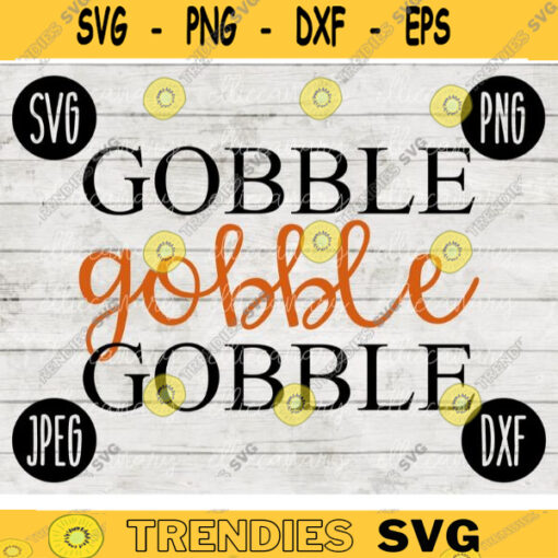 Thanksgiving Fall SVG Gobble Gobble Gobble svg png jpeg dxf Silhouette Cricut Commercial Use Vinyl Cut File Fall 2184