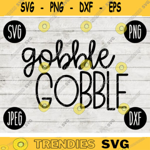 Thanksgiving Fall SVG Gobble Gobble svg png jpeg dxf Silhouette Cricut Commercial Use Vinyl Cut File Fall 2259