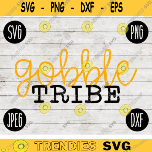 Thanksgiving Fall SVG Gobble Tribe svg png jpeg dxf Silhouette Cricut Commercial Use Vinyl Cut File Fall 2186