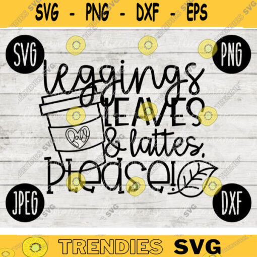 Thanksgiving Fall SVG Leggings Leaves Lattes Please svg png jpeg dxf Silhouette Cricut Commercial Use Vinyl Cut File Fall Autumn 382