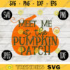 Thanksgiving Fall SVG Meet Me at the Pumpkin Patch svg png jpeg dxf Silhouette Cricut Commercial Use Vinyl Cut File Fall Autumn 2124