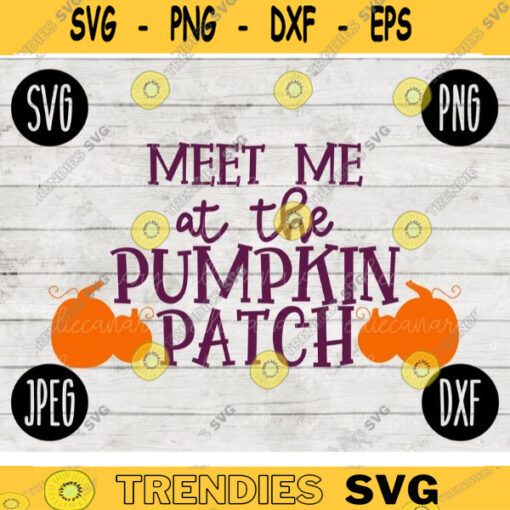 Thanksgiving Fall SVG Meet Me at the Pumpkin Patch svg png jpeg dxf Silhouette Cricut Commercial Use Vinyl Cut File Fall Autumn 2242