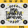 Thanksgiving Fall SVG One Thankful Librarian svg png jpeg dxf Silhouette Cricut Commercial Use Vinyl Cut File Fall 1812