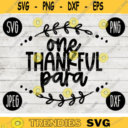 Thanksgiving Fall SVG One Thankful Para Paraprofessional svg png jpeg dxf Silhouette Cricut Commercial Use Vinyl Cut File Fall 2084