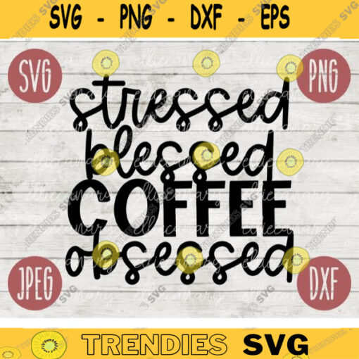 Thanksgiving Fall SVG Stressed Blessed Coffee Obsessed svg png jpeg dxf Silhouette Cricut Commercial Use Vinyl Cut File Fall 2445