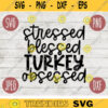 Thanksgiving Fall SVG Stressed Blessed Turkey Obsessed svg png jpeg dxf Silhouette Cricut Commercial Use Vinyl Cut File Fall 2453