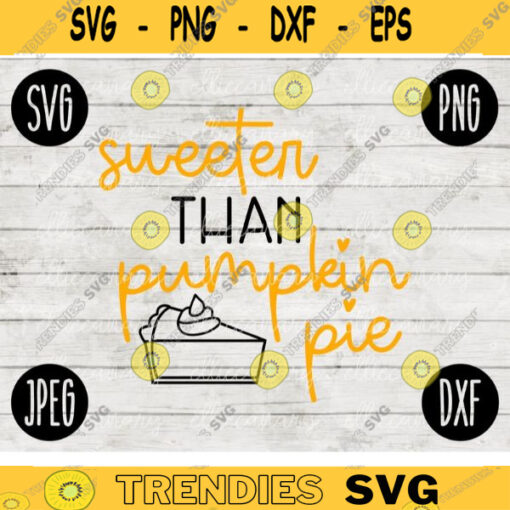 Thanksgiving Fall SVG Sweeter than Pumpkin Pie svg png jpeg dxf Silhouette Cricut Commercial Use Vinyl Cut File Fall 2536