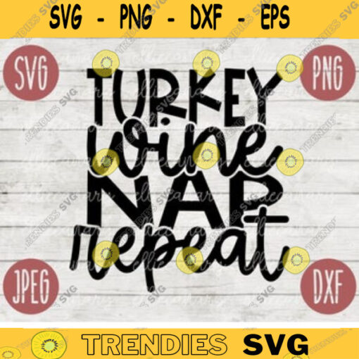 Thanksgiving Fall SVG Turkey Wine Nap Repeat svg png jpeg dxf Silhouette Cricut Commercial Use Vinyl Cut File Fall 2047