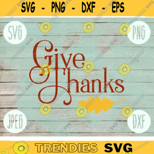 Thanksgiving SVG Give Thanks svg png jpeg dxf Silhouette Cricut Commercial Use Vinyl Cut File Fall Digital Download Elegrant Script Decor 2544