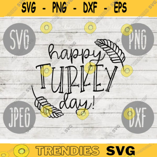 Thanksgiving SVG Happy Turkey Day svg png jpeg dxf Silhouette Cricut Commercial Use Vinyl Cut File Fall 303