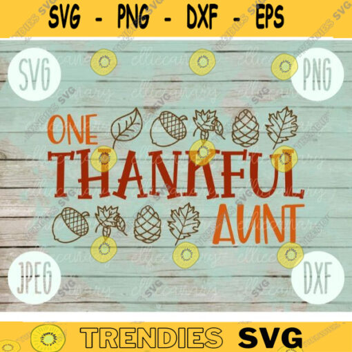 Thanksgiving SVG One Thankful Aunt svg png jpeg dxf Silhouette Cricut Commercial Use Vinyl Cut File Fall Family Set Digital Download 2548