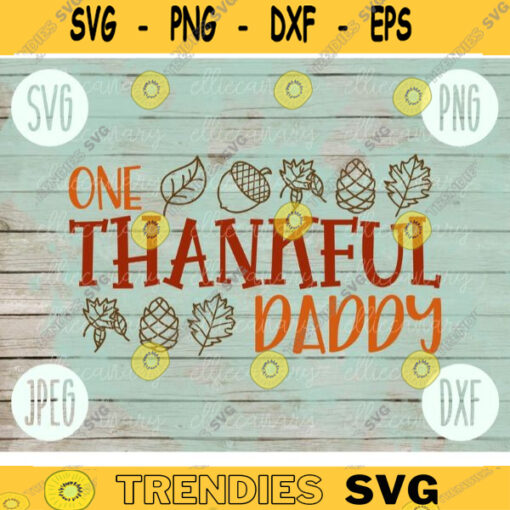 Thanksgiving SVG One Thankful Daddy svg png jpeg dxf Silhouette Cricut Commercial Use Vinyl Cut File Fall Family Set Digital Download 2426