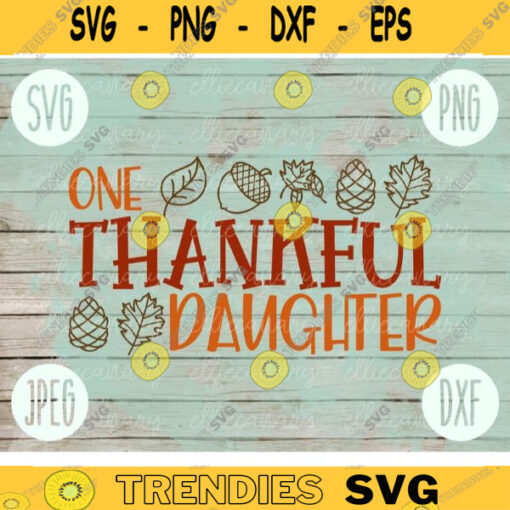 Thanksgiving SVG One Thankful Daughter svg png jpeg dxf Silhouette Cricut Commercial Use Vinyl Cut File Fall Family Set Digital Download 2122