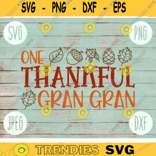 Thanksgiving SVG One Thankful Gran Gran svg png jpeg dxf Silhouette Cricut Commercial Use Vinyl Cut File Fall Family Set Digital Download 1532