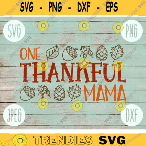 Thanksgiving SVG One Thankful Mama svg png jpeg dxf Silhouette Cricut Commercial Use Vinyl Cut File Fall Family Set Digital Download 2438