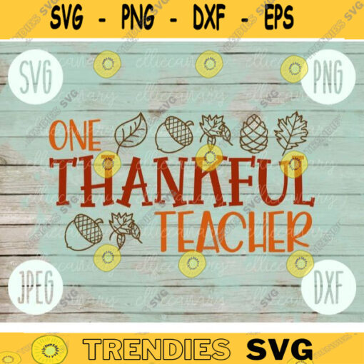 Thanksgiving SVG One Thankful Teacher svg png jpeg dxf Silhouette Cricut Commercial Use Vinyl Cut File Fall School Digital Download 1244