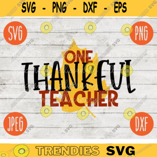 Thanksgiving SVG One Thankful Teacher svg png jpeg dxf Silhouette Cricut Commercial Use Vinyl Cut File Fall School Digital Download 1568