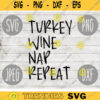 Thanksgiving SVG Turkey Wine Nap Repeat svg png jpeg dxf Silhouette Cricut Commercial Use Cut File Fall Funny 1119