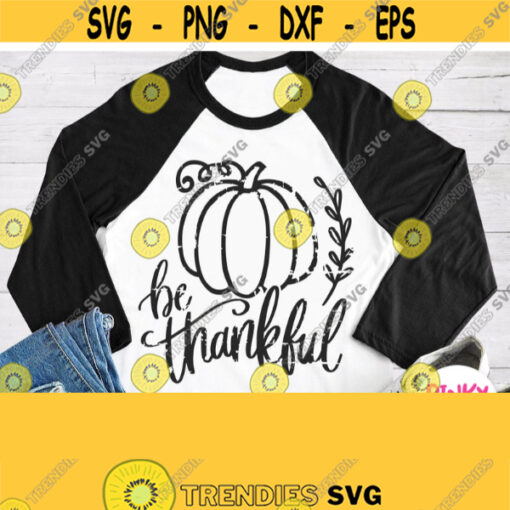 Thanksgiving Svg Be Thankful Svg Thanksgiving Day Shirt Svg Pumpkin Contour Svg Digital File Cricut Silhouette Dxf Png Printing File Design 750