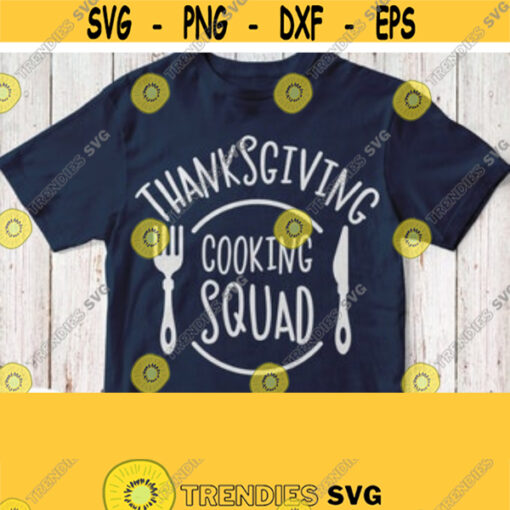 Thanksgiving Svg Cooking Squad Svg Turkey Day Svg Thanksgiving Family Shirt Svg Cricut File Silhouette Downloads Printable Iron on Png Design 5