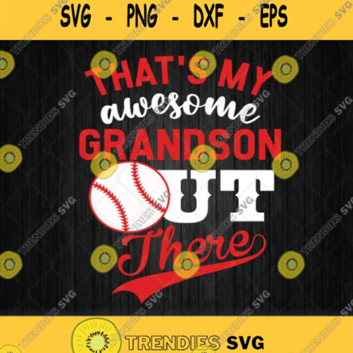 That Is My Awesome Grandson Out There Baseball Svg Png