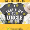 Thats My Uncle Out There Svg Football Svg Football Uncle Shirt Svg Cricut Cut Silhouette Football Nephew Svg Cheer Niece Svg Vector Design 1189