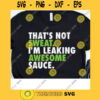 Thats Not Sweat Im Leaking Awesome Sauce Svg Workout Svg Funny Marathon Svg Runner Gift Svg Cricut Design