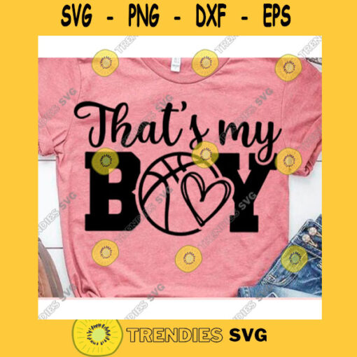 Thats my boy svgBasketball mom svgBasketball svgBasketball mom shirt svgBasketball clipartBall svgSport svgBasketball shirt svg