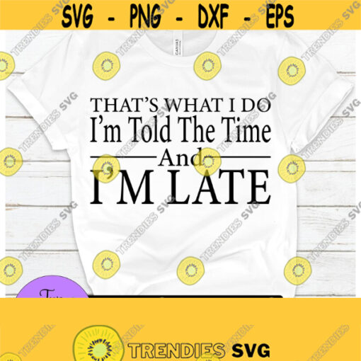 Thats what I do. Im told the time and Im late. Funny. Sarcasm. Im never on time. Im always late. Digital design. Design 1340