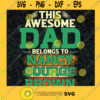 The Awesome Dad Belongs To Nancy Gourge Brown SVG Happy Fathers Day Digital Files Cut Files For Cricut Instant Download Vector Download Print Files