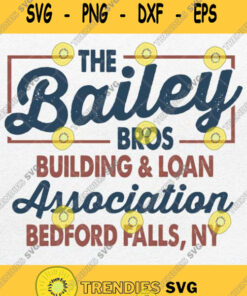The Bailey Bros Building And Loan Association Bedford Falls Ny Svg Png