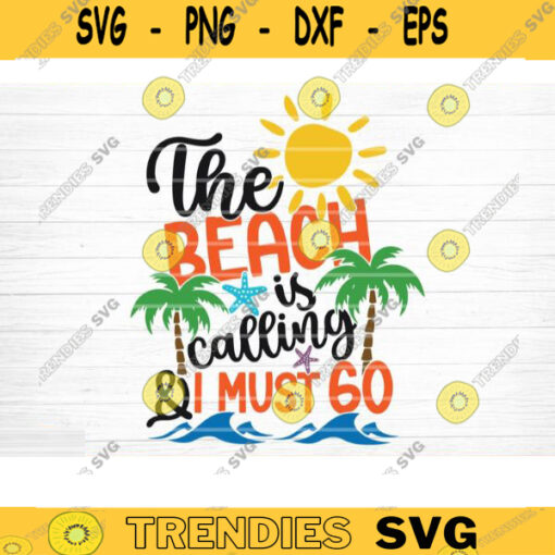 The Beach Is Calling I Must Go SVG File Beach Summer Bundle SVG Beach Summer Quote Svg Hello Summer SVGBeach Life Svg Silhouette Cricut Design 1326 copy